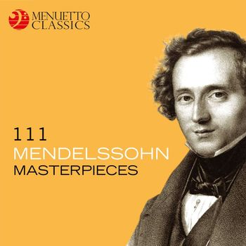 Various Artists - 111 Mendelssohn Masterpieces