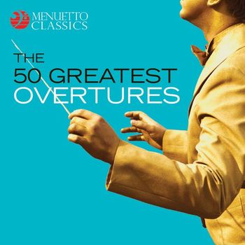 Various Artists - The 50 Greatest Overtures