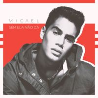 Micael - Sem ela não dá