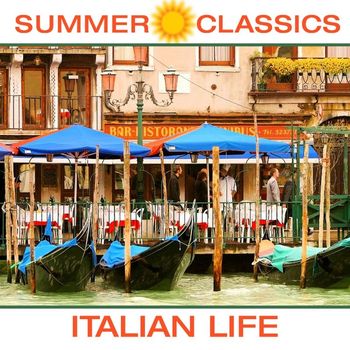 Various Artists - Summer Classics: Italian Life