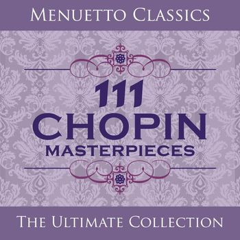 Various Artists - 111 Chopin Masterpieces