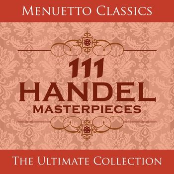 Various Artists - 111 Handel Masterpieces