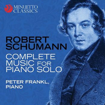 Peter Frankl - Robert Schumann: Complete Music for Piano Solo