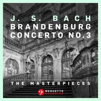 Württemberg Chamber Orchestra Heilbronn & Jörg Faerber - The Masterpieces - Bach: Brandenburg Concerto No. 3 in G Major, BWV 1048