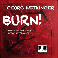 Georg Weidinger - Burn! Concerto for Piano and Live-Electronics