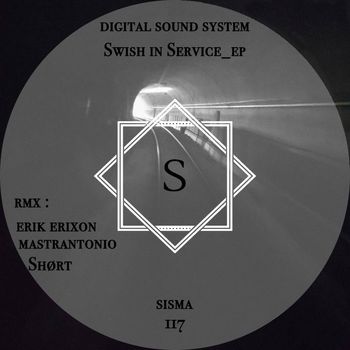 DIGITAL SOUND SYSTEM, Erik Erixon, Mastrantonio, Shørt - Swish in Service _EP