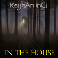 Reyhan Inci - In the House