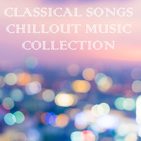 Piano for Studying, Relaxaing Chillout Music, Piano: Classical Relaxation - 12 Classical Songs: Relaxation & Chillout Music Collection