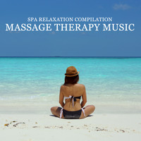 Massage Therapy Music, Massage, Spa Relaxation & Spa - 2018 A Spa Relaxation Compilation - Massage Therapy Music
