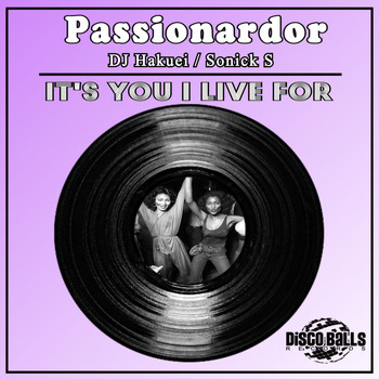 Passionardor - It's You I Live For ( Can You Feel It )