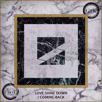 Get To Know - Love Shine Down / Coming Back