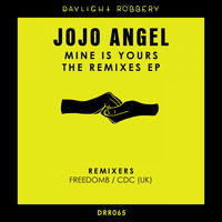 Jojo Angel - Mine Is Yours The Remixes EP