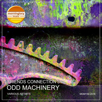 Various Artists - Friends Connection 3: Odd Machinery