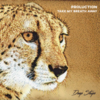 Proluction - Take My Breath Away