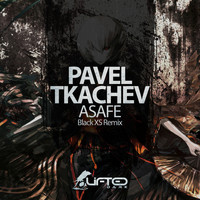 Pavel Tkachev - Asafe (Black XS Remix)