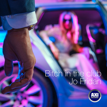 Jo Fridan - Bitch in the Club (Explicit)