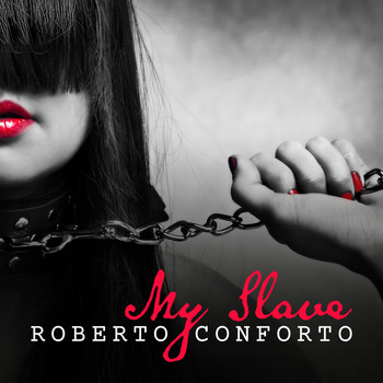 Roberto Conforto - My Slave (Explicit)