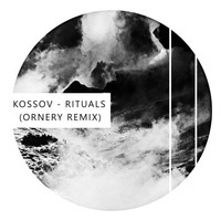 Kossov - Rituals (Ornery Remix)