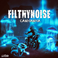 Filthy Noise - Canhanha