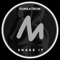 Funkatron - Shake It