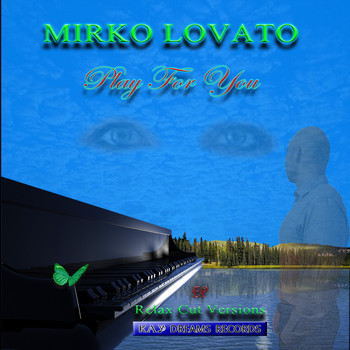 Mirko*Lovato - Play for You (Relax Cut Versions)