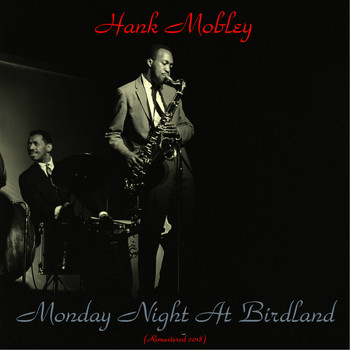 Hank Mobley - Monday Night at Birdland (Remastered 2018)