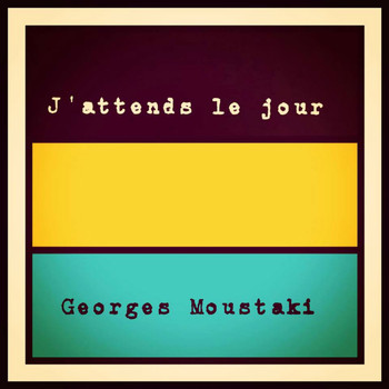 Georges Moustaki - J'attends le jour