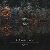 Oversight, Drifta - Touch