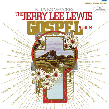 Jerry Lee Lewis - In Loving Memories (The Jerry Lee Lewis Gospel Album)