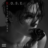 Jessie J - R.O.S.E. (Realisations) (Explicit)