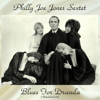 Philly Joe Jones Sextet - Blues for Dracula (Remastered 2018)