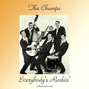 The Champs - Everybody's Rockin' (Remastered 2018)