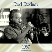 Red Rodney - 1957 (Remastered 2018)