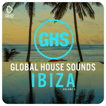 Various Artists - Global House Sounds - Ibiza, Vol. 6 (Explicit)