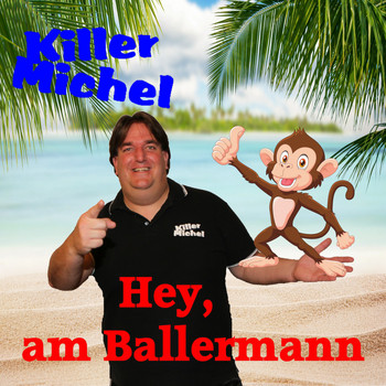 Killermichel - Hey am Ballermann