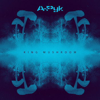 A-Pyk - King Mushroom