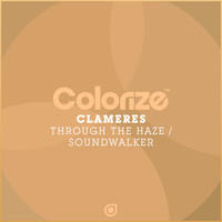 Clameres - Through The Haze / Soundwalker