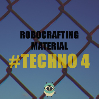 RoboCrafting Material - #Techno 4