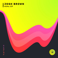 Josh Brown - 40 Hz