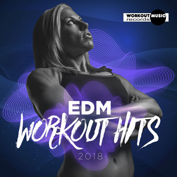 Various Artists - EDM Workout Hits 2018