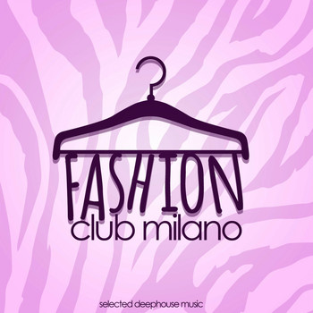 Various Artists - Fashion Club Milano (Selected Deephouse Music)