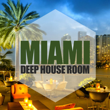 Various Artists - Miami, Deep House Room