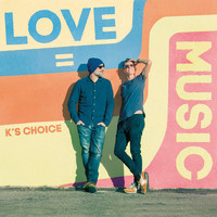 K's Choice - Love = Music