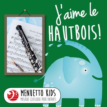 Various Artists - J'aime le hautbois! (Menuetto Kids - Musique classique pour enfants)