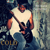 Michael Valentine - Cold (Explicit)