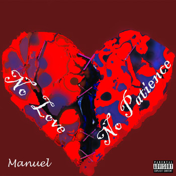 Manuel - No Love No Patience (Explicit)