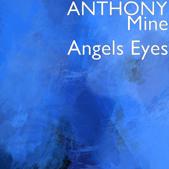 anthony - Mine Angels Eyes
