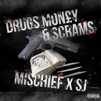Mischief - Drugs, Money & Scrams (Explicit)