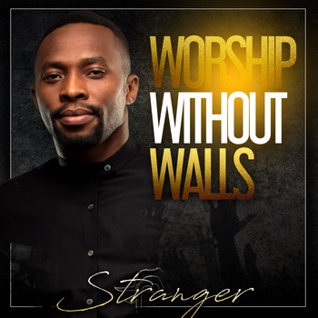 Stranger - Worship Without Walls