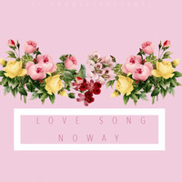 Noway - Love Song